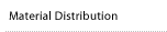 Material Distribution