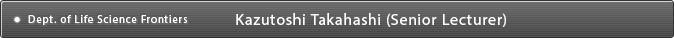 Dept. of Reprogramming Science Kazutoshi Takahashi(Lecturer)