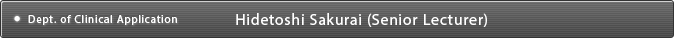 Dept. of Clinical Application Hidetoshi Sakurai (Lecturer)